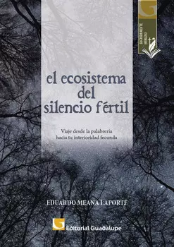 El ecosistema del silencio f?rtil