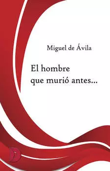 El hombre que muri? antes...