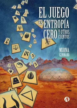 El juego es entrop?a cero y otros cuentos