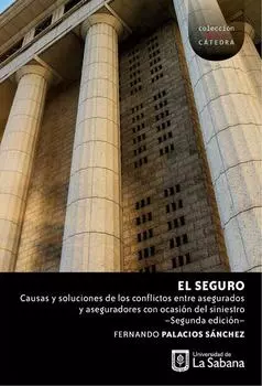 El seguro: causas y soluciones de los conflictos entre asegurados y aseguradores con ocasi?n del siniestro.