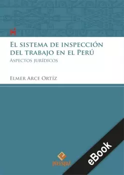 El sistema de inspecci?n del trabajo en el Per?