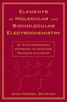 Elements of Molecular and Biomolecular Electrochemistry