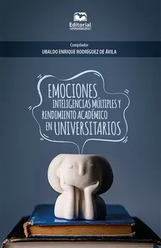 Emociones, inteligencias m?ltiples y rendimiento acad?mico en universitarios