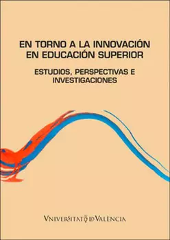 En torno a la innovaci?n en Educaci?n Superior.