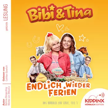 Endlich wieder Ferien - Bibi & Tina - H?rbuch zur Serie, Folge 1 (Ungek?rzt)
