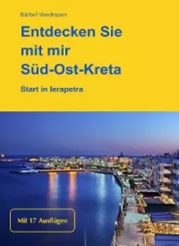 Entdecken Sie mit mir S?d-Ost-Kreta