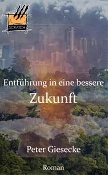 Entf?hrung in eine bessere Zukunft