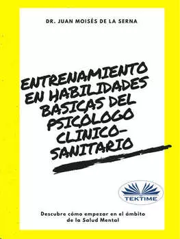 Entrenamiento En Habilidades B?sicas Del Psic?logo Cl?nico-Sanitario