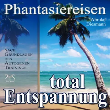 Entspannung total - neue Energie - traumhafte Phantasiereisen und Autogenes Training - mit Entspannungsmusik 432 Hz (Ungek?rzt)