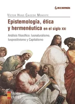 Epistemolog?a, ?tica y hermen?utica en el siglo XXI