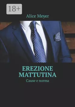 Erezione mattutina. Cause e norma
