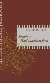 Erhoffte Hoffnungslosigkeit