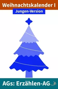 Erz?hlen-AG: Weihnachtskalender I Jungen-Version