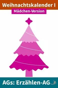 Erz?hlen-AG: Weihnachtskalender I M?dchen-Version