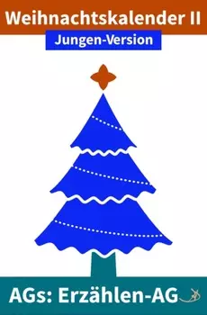 Erz?hlen-AG: Weihnachtskalender II Jungen-Version