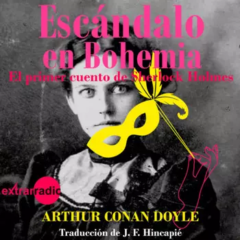 Esc?ndalo en Bohemia - Las aventuras de Sherlock Holmes - El primer cuento de Sherlock Holmes