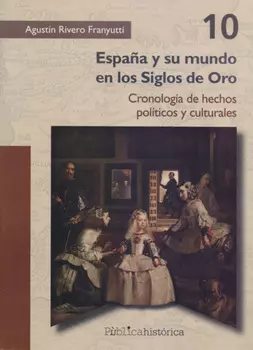 Espa?a y su mundo en los Siglos de Oro