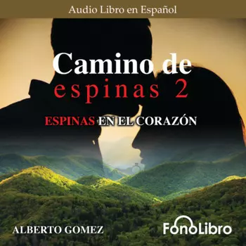 Espinas en el Coraz?n - Camino de Espinas, Vol. 2 (abreviado)