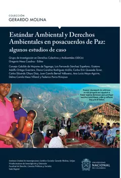 Est?ndar ambiental y derechos ambientales en posacuerdos de paz : algunos estudios de caso