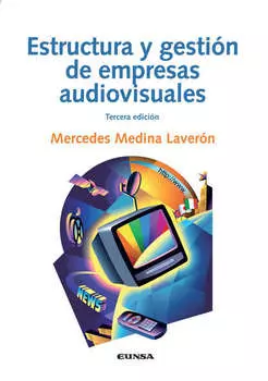 Estructura y gesti?n de empresas audiovisuales