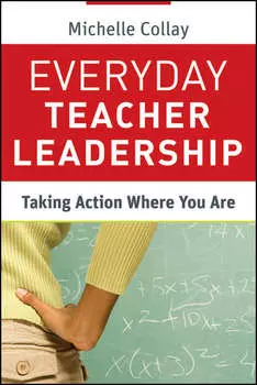 Everyday Teacher Leadership. Taking Action Where You Are