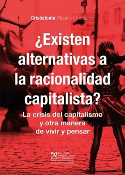 ?Existen alternativas a la racionalidad capitalista?