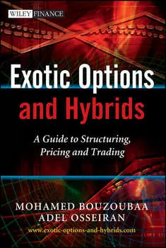 Exotic Options and Hybrids. A Guide to Structuring, Pricing and Trading