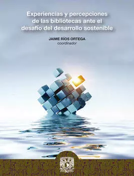 Experiencias y percepciones de las bibliotecas ante el desaf?o del desarrollo sostenible