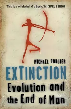 Extinction: Evolution and the End of Man