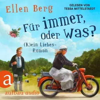F?r immer, oder was? - (K)ein Liebes-Roman (Gek?rzt)