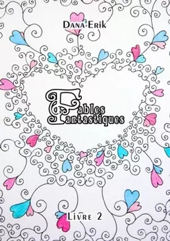 Fables Fantastiques. Livre 2