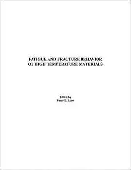 Fatigue and Fracture Behavior of High Temperature Materials