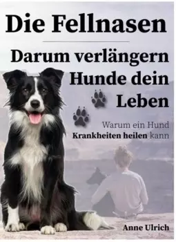 Fellnasen-darum verl?ngern Hunde dein Leben
