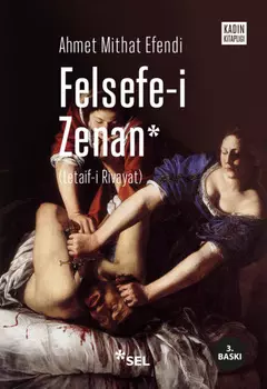 Felsefe-i Zenan (Osmanlca orijinali ile birlikte)