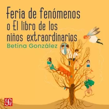 Feria de fen?menos - o el libro de los ni?os extraordinarios