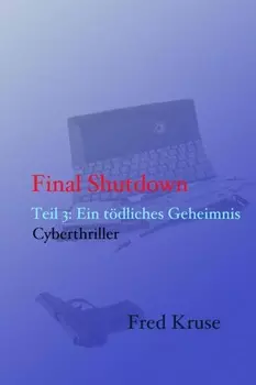 Final Shutdown - Teil 3: Ein t?dliches Geheimnis