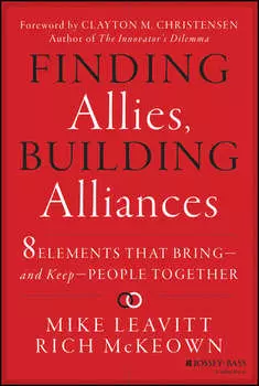 Finding Allies, Building Alliances. 8 Elements that Bring--and Keep--People Together