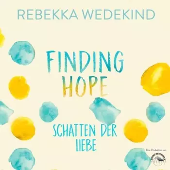 Finding Hope - Schatten der Liebe - Love Again, Band 3 (ungek?rzt)