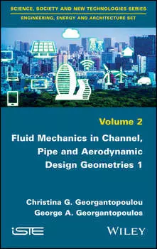 Fluid Mechanics in Channel, Pipe and Aerodynamic Design Geometries