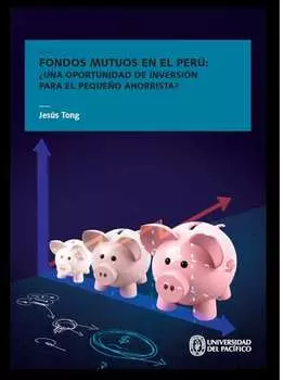 Fondos mutuos en el Per?: ?una oportunidad de inversi?n para el peque?o ahorrista?