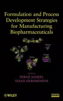 Formulation and Process Development Strategies for Manufacturing Biopharmaceuticals