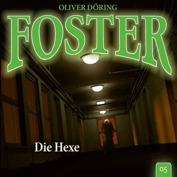 Foster, Folge 5: Die Hexe (Oliver D?ring Signature Edition)