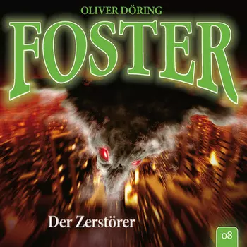 Foster, Folge 8: Der Zerst?rer (Oliver D?ring Signature Edition)