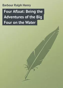 Four Afloat: Being the Adventures of the Big Four on the Water