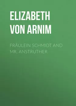 Fr?ulein Schmidt and Mr. Anstruther