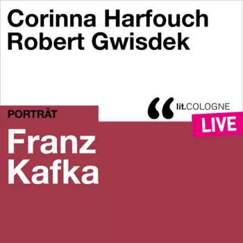 Franz Kafka - lit.COLOGNE live (Ungek?rzt)