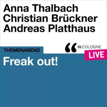 Freak out! - lit.COLOGNE live (Ungek?rzt)