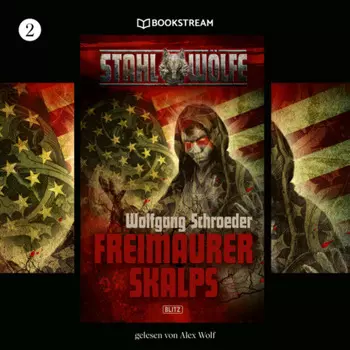 Freimaurerskalps - Stahlw?lfe, Folge 2 (Ungek?rzt)