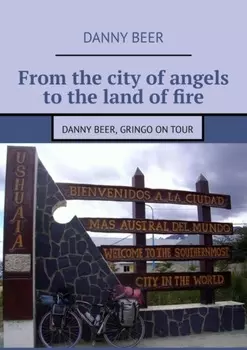 From the city of angels to the land of fire. Danny Beer, gringo on tour