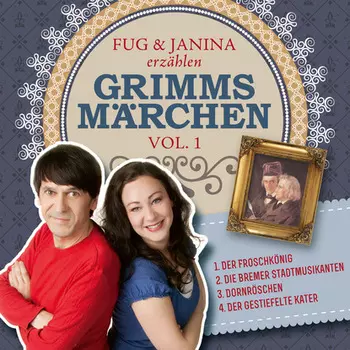 Fug und Janina erz?hlen Grimms M?rchen, Vol. 1